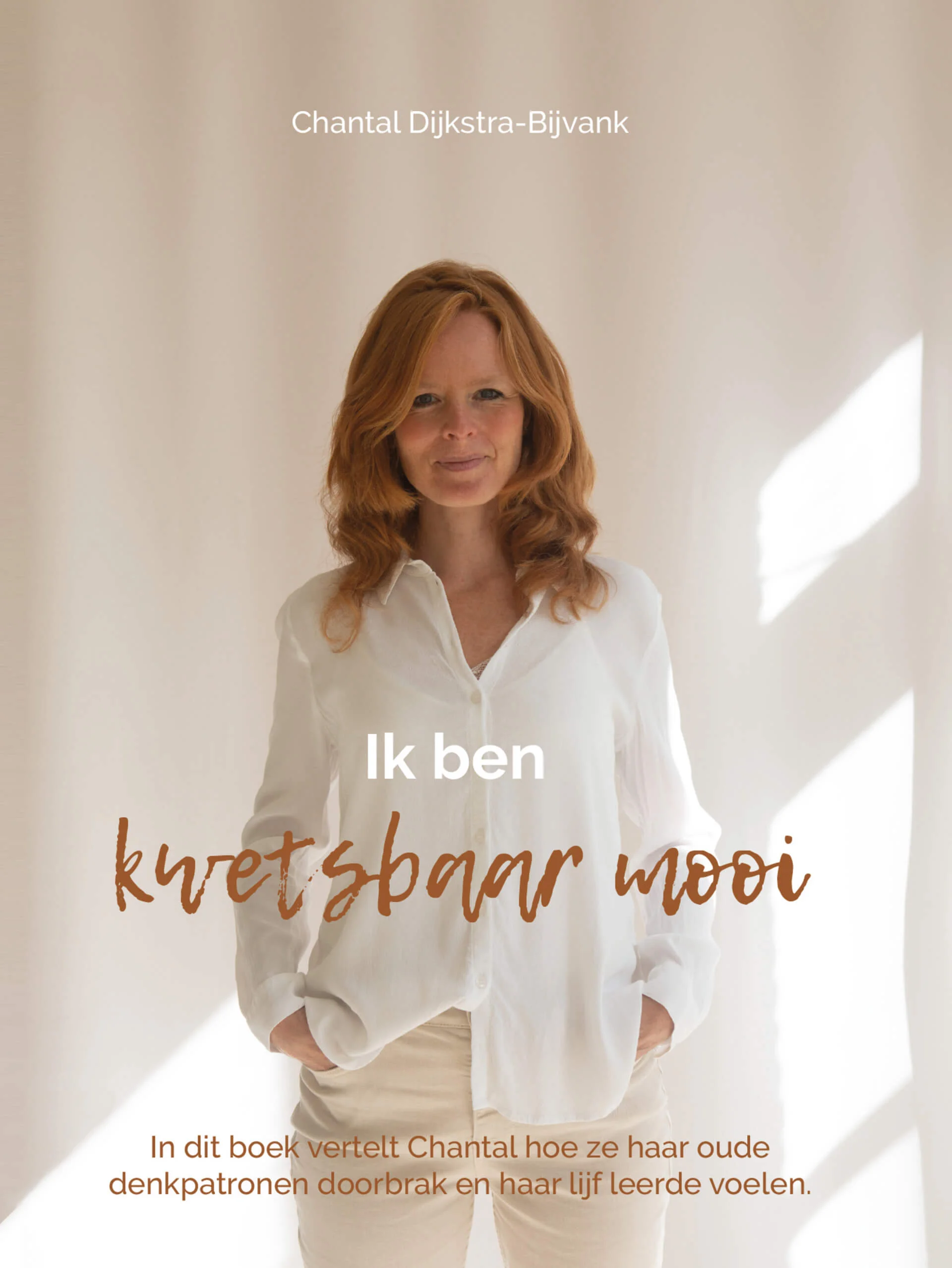 Cover boek Ik ben kwetsbaar mooi door Chantal Dijkstra-Bijvank